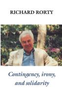 Contingency, Irony, and Solidarity di Richard Rorty edito da Cambridge University Press