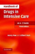 Handbook of Drugs in Intensive Care di Henry Paw, Gilbert Park edito da Cambridge University Press