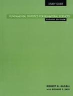 Study Guide for Fundamental Statistics for Behavioral Sciences, 8th di Robert B. McCall, Richard E. Sass edito da WADSWORTH INC FULFILLMENT