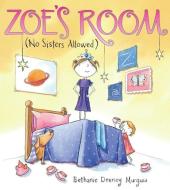 Zoe's Room (No Sisters Allowed) di Bethanie Murguia edito da SCHOLASTIC