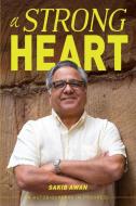 A Strong Heart di Sakib Awan edito da Longueville Media