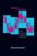 Validated Numerics - A Short Introduction to Rigorous Computations di Warwick Tucker edito da Princeton University Press