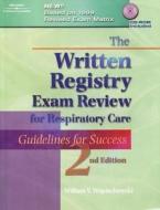 The Written Registry Exam Review for Respiratory Care: Guidelines for Success di William V. Wojciechowski edito da Cengage Learning