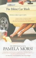 The Bikini Car Wash di Pamela Morsi edito da Mira Books