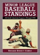 Minor League Baseball Standings di Benjamin Barrett Sumner edito da Mcfarland & Co Inc