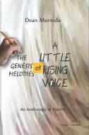 The Genesis Melodies of a Little Rising Voice: An Anthology of Poems di Dean Murinda edito da BOOKBABY