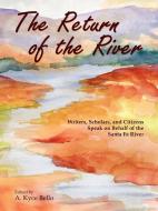 The Return of the River di A. Kyce Bello edito da Sunstone Press
