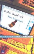 Digital Hemlock: Internet Education and the Poisoning of Teaching di Tara Brabazon edito da University of New South Wales Press