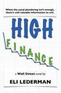 High Finance di Eli Lederman edito da Expedition Publishing