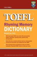 Columbia TOEFL Rhyming Memory Dictionary di Richard Lee Ph. D., Richard Lee edito da Columbia Press