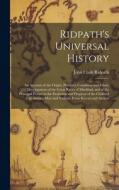 Ridpath's Universal History di John Clark Ridpath edito da LEGARE STREET PR