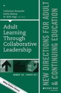 Adult Learning Through Collaborative Leadership: New Directions for Adult and Continuing Education, Number 156 di Ace edito da WILEY
