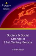 Society and Social Change in 21st Century Europe di Colin Crouch edito da PALGRAVE