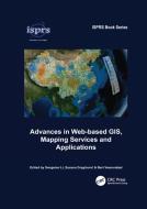 Advances in Web-based GIS, Mapping Services and Applications edito da Taylor & Francis Ltd