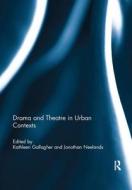 Drama and Theatre in Urban Contexts edito da Taylor & Francis Ltd