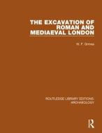 The Excavation of Roman and Mediaeval London di W. F. Grimes edito da Taylor & Francis Ltd