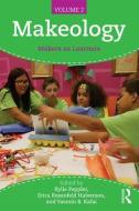 Makeology: Makers as Learners, Volume 2 edito da ROUTLEDGE