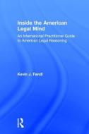 Inside the American Legal Mind di Kevin J. (Temple University) Fandl edito da Taylor & Francis Ltd