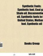 Synthetic fuels di Source Wikipedia edito da Books LLC, Reference Series