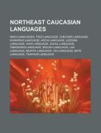 Northeast Caucasian Languages: Nakh Lang di Books Llc edito da Books LLC, Wiki Series
