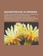 Bahnstrecke in Spanien di Quelle Wikipedia edito da Books LLC, Reference Series