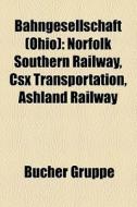 Bahngesellschaft (Ohio) di Quelle Wikipedia edito da Books LLC, Reference Series