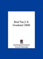 Brief Van J. E. Goudsmit (1868) di Joel Emanuel Goudsmit, Cornelis Opzoomer edito da Kessinger Publishing