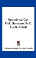 Epistola Ad Car. Frid. Hermann de C. Lucilio (1844) di Johannes Adolph Carl Van Heusde edito da Kessinger Publishing