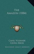 The Amazon (1884) di Carel Vosmaer edito da Kessinger Publishing