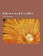 Bleak House Volume 3 di Charles Dickens edito da Theclassics.us