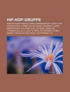 Hip-Hop-Gruppe di Quelle Wikipedia edito da Books LLC, Reference Series