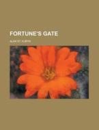 Fortune's Gate di Alan St Aubyn edito da Rarebooksclub.com