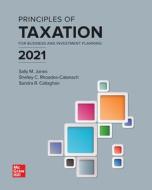 Principles Of Taxation For Business And Investment Planning 2021 Edition di Sally Jones, Shelley Rhoades-Catanach, Sandra Callaghan edito da Mcgraw-hill Education