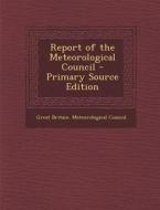 Report of the Meteorological Council edito da Nabu Press