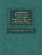 Ausfuhrliche Erlauterung Der Pandecten Nach Hellfeld: Ein Commentar, Funf Und Vierzigster Band di Christian Friedrich Von Gluck edito da Nabu Press