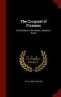 The Conquest Of Plassans di Emile Zola edito da Andesite Press