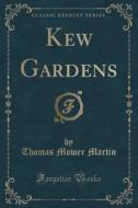 Kew Gardens (classic Reprint) di Thomas Mower Martin edito da Forgotten Books