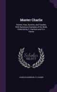 Master Charlie di Charles Harrison, S H Hamer edito da Palala Press