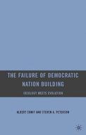 The Failure of Democratic Nation Building: Ideology Meets Evolution di A. Somit, S. Peterson edito da SPRINGER NATURE