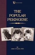 The Popular Pekingese ( a Vintage Dog Books Breed Classic) di John A. Vlasto edito da Vintage Dog Books