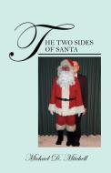 The Two Sides of Santa di Michael D. Mitchell edito da OUTSKIRTS PR
