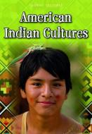 American Indian Cultures di Charlotte Guillain, Ann Weil edito da HEINEMANN LIB