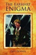 Earhart Enigma, The di Dave Horner edito da Pelican Publishing Co