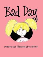 Bad Day di Nikki B edito da America Star Books