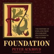 Foundation: The History of England from Its Earliest Beginnings to the Tudors di Peter Ackroyd edito da Blackstone Audiobooks