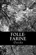 Folle-Farine di Ouida edito da Createspace