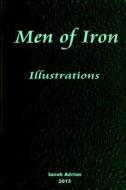 Men of Iron Illustration di Iacob Adrian edito da Createspace