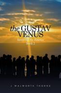 THE GUSTAV VENUS di J Walworth Thorne edito da Xlibris