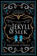 Dr. Jekyll and Mr. Seek: The Strange Case Continues di Anthony O'Neill edito da SKYHORSE PUB