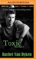 Toxic di Rachel Van Dyken edito da Audible Studios on Brilliance